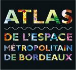 Atlas de l’espace métropolitain de Bordeaux