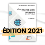 Actualisation 2021 du Livre Blanc “Découvrir et comprendre la gouvernance de l’information géographique” !